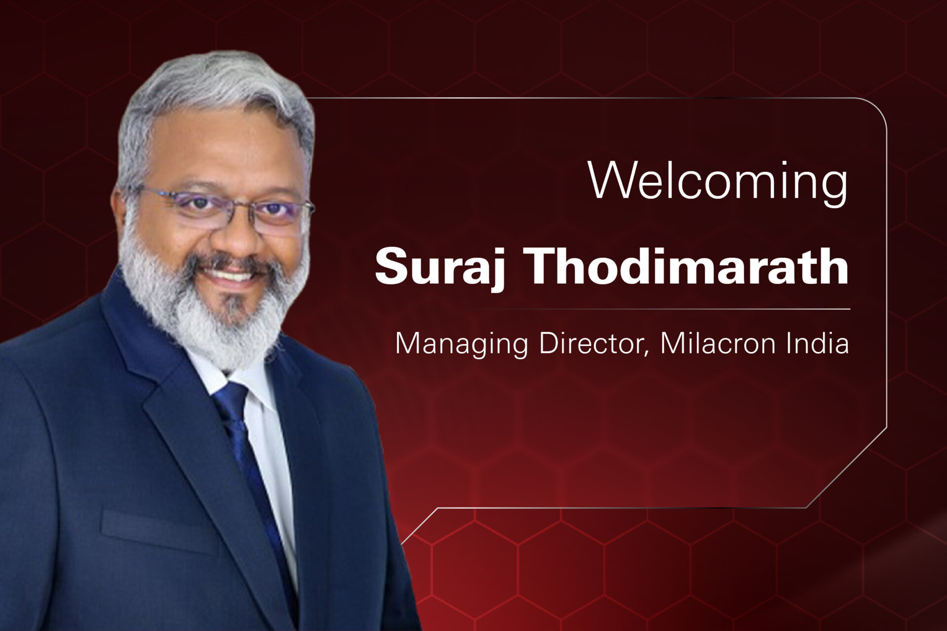 Milacron Appoints Suraj Thodimarath as Managing Director, Milacron India